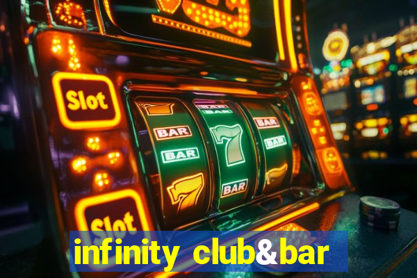 infinity club&bar